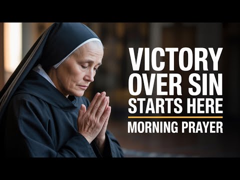 This Prayer Will Help You Defeat the Sin Holding You Back | Powerful Morning Prayer