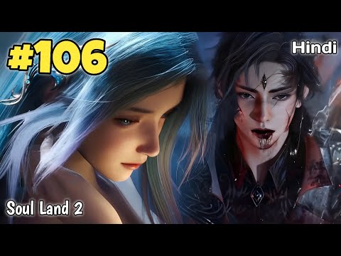Soul Land 2 anime part 106 Explained in Hindi | Soul land 2 Unrivaled Tang Sect Episode 106 in hindi