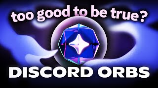 Are Discord Orbs Too Good to Be True?