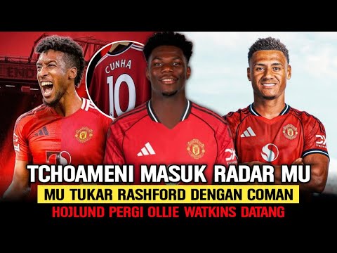 MANCHESTER UNITED BONGKAR SKEMA TRANSFER GILA‼️Rashford Out, Coman & Watkins In🤯Tchouameni Juga Otw🔜