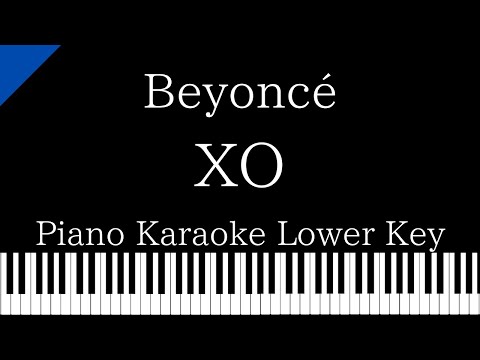 【Piano Karaoke Instrumental】XO / Beyonce【Lower Key】