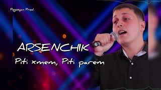 ARSENCHIK - Piti xmem, piti parem