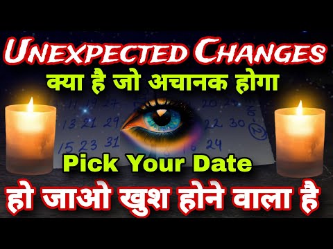 ✨️Unexpected Changes😱PICK YOUR BIRTH DATE✨️You will be happy surely✌️Tarot Hindi Readings🌟Timeless✨️