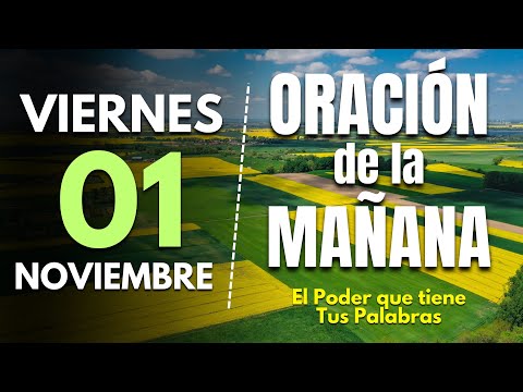 🔥Oracion de la mañana de hoy Viernes 01 de Noviembre 2024 | El poder que tiene tus Palabras