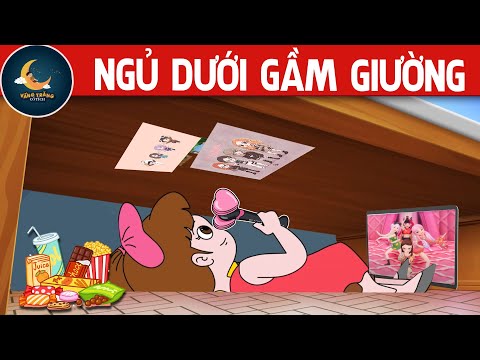 NGỦ DƯỚI GẦM GIƯỜNG - PHIM HOẠT HÌNH HAY NHẤT - TRUYỆN CỔ TÍCH - PHIM HOẠT HÌNH - QUÀ TẶNG CUỘC SỐNG