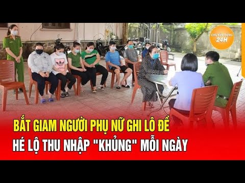 Bắt giam người phụ nữ U60 ghi lô đề, hé lộ thu nhập "khủng" mỗi ngày