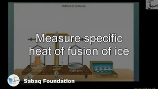 Measure specific heat of fusion of ice