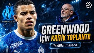 GREENWOOD İÇİN BUGÜN KRİTİK TOPLANTI! FENERBAHÇE MASADA MI? | Marsilya Teklifleri Değerlendiriyor