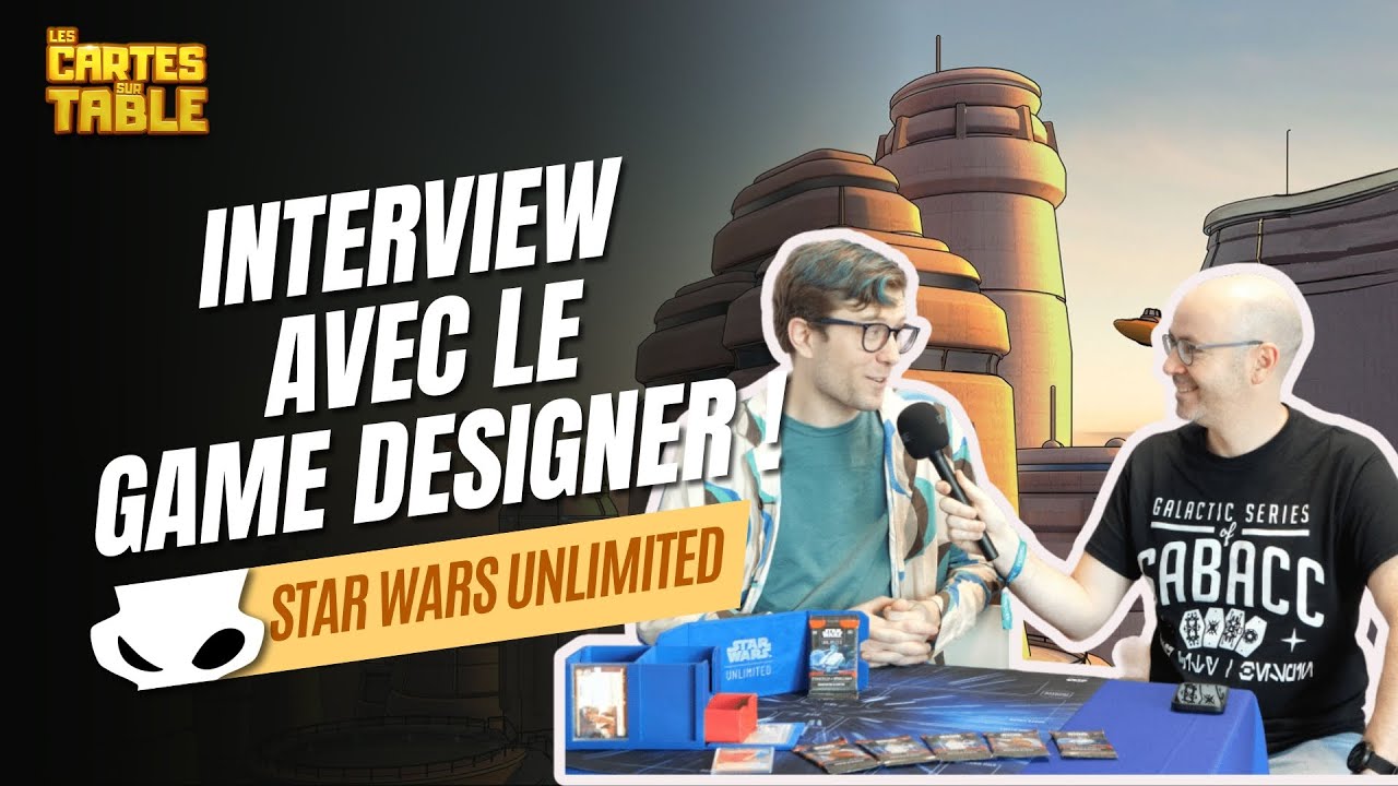 STAR WARS UNLIMITED - INTERVIEW DE TYLER PARROTT