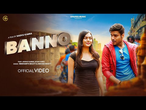 Banno | Siddharth Bhatt | Grapes Music | New Hindi Song 2024 | Official Music Video