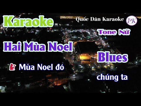 Karaoke Hai Mùa Noel | Blues | Tone Nữ (A,Tp:62) | Quốc Dân Karaoke