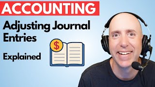 FA12 – Adjusting Journal Entries Explained - Accounting Tutorial