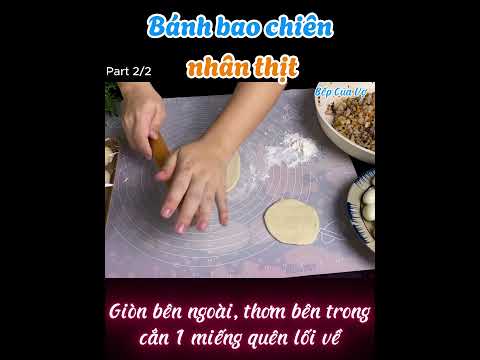 Bánh bao chiên nhân thịt | Part 2/2 #bepcuavo #banhbaochien #banhbaonhanthit #cachlambanhbao