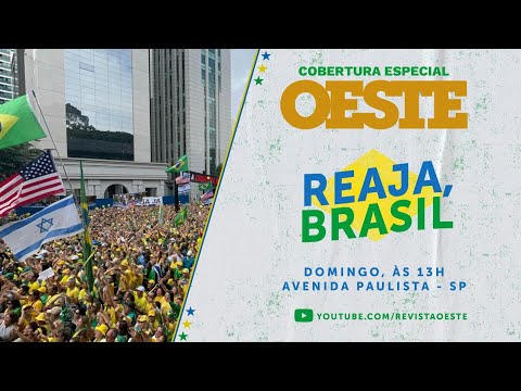 REAJA, BRASIL! - MANIFESTAÇÃO NA AV. PAULISTA - COBERTURA ESPECIAL DA OESTE, ÀS 13H