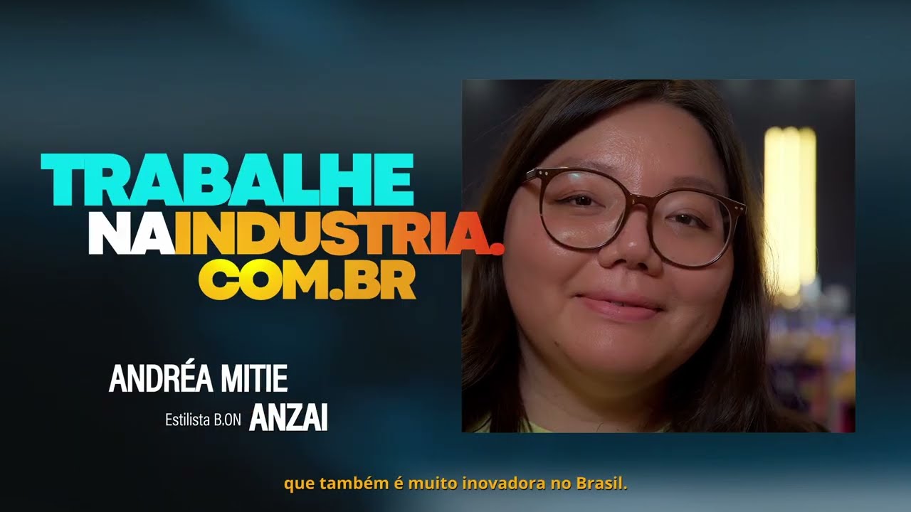 Trabalhe na Indústria – Andréa Anzai, estilista da B.ON – Fonte: FIESC