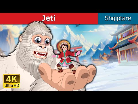 Jeti | Yeti in Albanian | Albanian Fairy Tales