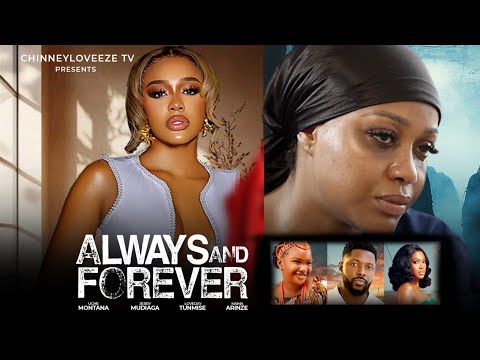 ALWAYS AND FOREVER - Uche Montana / Jerry mudiaga/ Lovezoe tunmise - Lastest Nollywood movie 2025