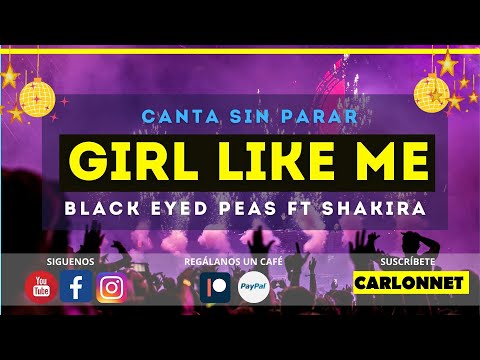 GIRL LIKE ME – Black Eyed Peas Ft Shakira (Karaoke EN CASA)