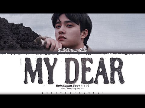 Doh Kyung Soo (D.O.) 'My Dear' Lyrics (도경수 매일의 고백 가사) [Color Coded Han_Rom_Eng] | ShadowByYoongi