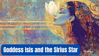 Goddess Isis and the Sirius Star Transmission: Clearing Ancient 3D Patriarchal Sexual Abuse/Trauma