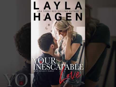 Your Inescapable Love | Layla Hagen | The Bennett Family series | book#4