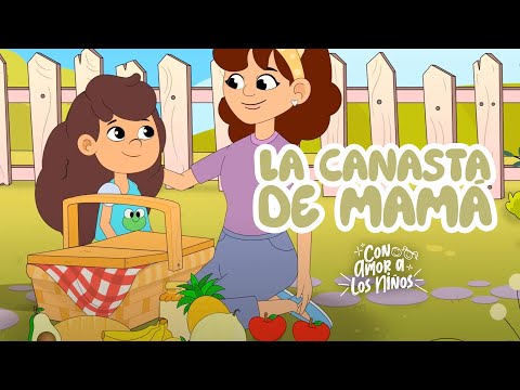 La Canasta De Mamá🧺👩🏻Canciones Para Niños🎶🎉 Música Para Niños🤩