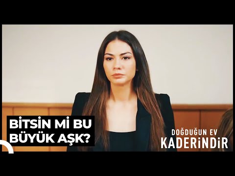 Büyük Aşklar Zamanla Bitermiş | Doğduğun Ev Kaderindir