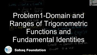 Problem1-Domain and Ranges of Trigonometric Functions and Fundamental Identities