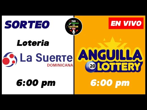 Sorteo Loteria La Suerte 6 pm y Anguilla Lottery 6 de Hoy En Vivo martes 24 de junio del 2025