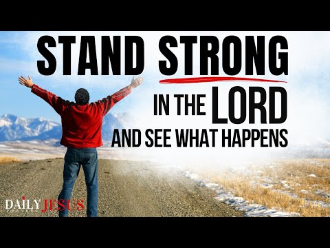 How To Stand Strong In The Lord | A Blessed Morning Prayer To Begin Your Day