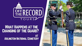 What Happens at the Changing of the Guard at Arlington National Cemetery