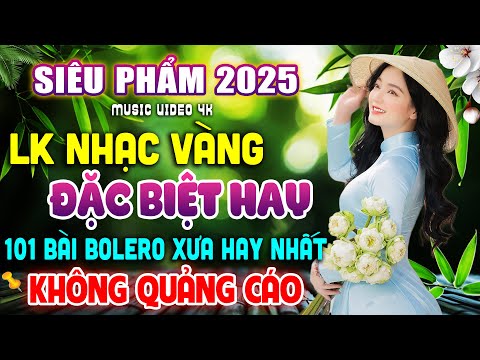 Siêu Phẩm Nhạc Vàng ĐẶC BIỆT HAY Cả Xóm Mê Say – LK Nhạc BOLERO Trữ Tình HAY NHẤT KHÔNG QUẢNG CÁO