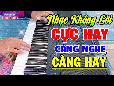 Nhạc Không Lời Sôi Động CỰC HAY - Hòa Tấu Organ Cha Cha Cha Hay Nhất - Nhạc Test Loa Chuẩn Nhất