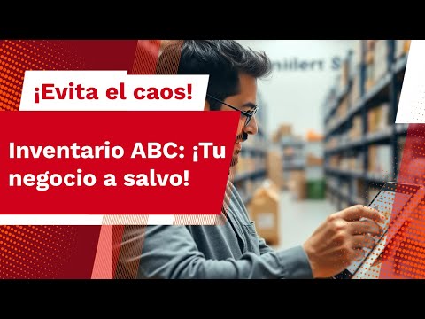 ¿Qué es el inventario ABC y por qué te puede salvar?