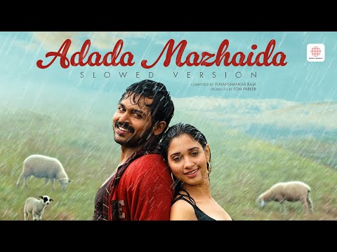 Paiya - Adada Mazhaida (Slowed Version) | Karthi, Tamannah | Yuvan Shankar Raja | Tom Parker