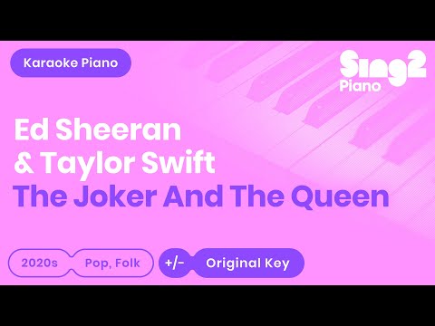 Ed Sheeran & Taylor Swift – The Joker And The Queen (Karaoke Piano)