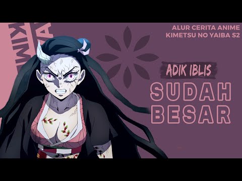 ANIME KIMETSU NO YAIBA S2 TAPI DICERITAIN WIBU MILITAN