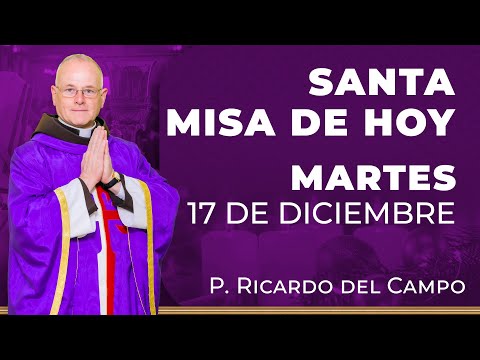 Misa de Hoy - Martes 17 de Diciembre #misa