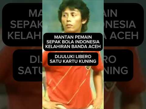 MANTAN PEMAIN SEPAK BOLA INDONESIA YANG CUMA SATU KALI DAPAT KARTU KUNING