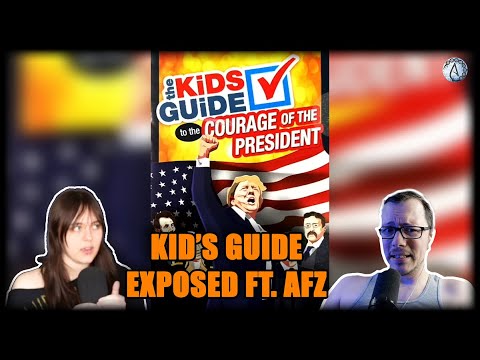 Reading "The Kid’s Guide To Trump’s Courage" To A Real Kid (AFZ) | Shocking Propaganda