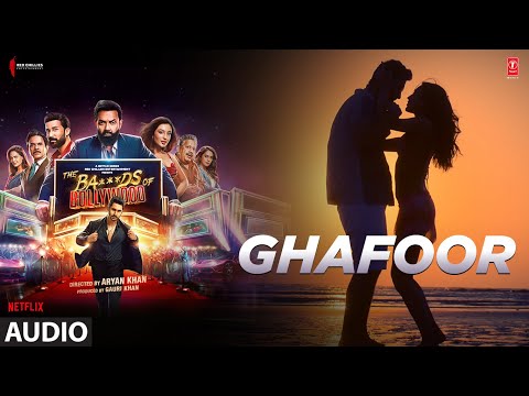 The Ba***ds Of Bollywood: Ghafoor (Audio) | Shashwat Sachdev | Aryan Khan | Shilpa Rao, Ujwal Gupta