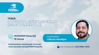 O ADVENTO DO ESPIRITO DA VERDADE | CLÁUIO HENRIQUE | PALESTRAS | FERN