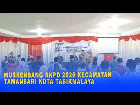 MUSRENBANG RKPD 2026 KECAMATAN TAMANSARI KOTA TASIKMALAYA