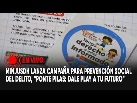 MINJUSDH lanza campaña para prevención social del delito, Ponte pilas: Dale Play a tu futuro