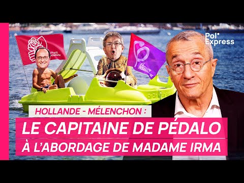 Hollande - Mélenchon : LE CAPITAINE DE PÉDALO à l'abordage de madame Irma