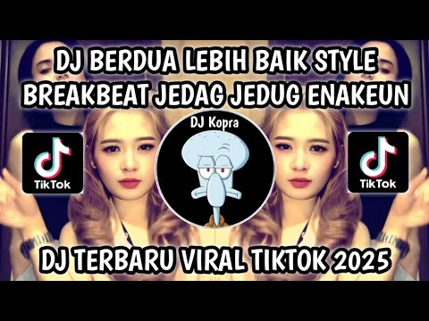 DJ LIHAT AWAN DI SANA BERARAK MENGIKUTIKU || DJ BERDUA LEBIH BAIK BREAKBEAT VIRAL TIKTOK 2025‼️