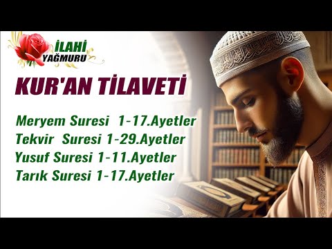 Kur'an Tilaveti - Meryem Suresi, Tekvir Suresi, Yusuf Suresi ve Tarık Suresinden Ayet-i Kerimeler