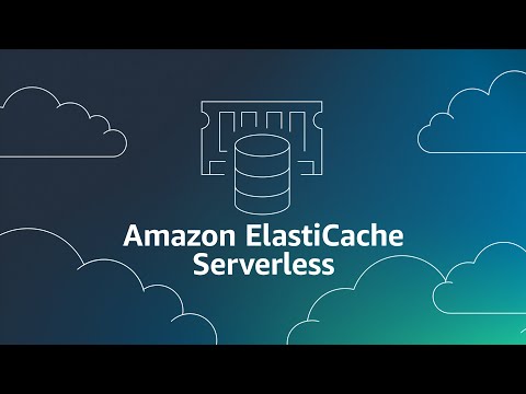 Introducing Amazon ElastiCache Serverless | Amazon Web Services