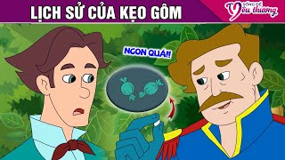 LỊCH SỬ CỦA KẸO GÔM | Truyện Cổ Tích - Phim Hoạt Hình - Quà Tặng Cuộc Sống