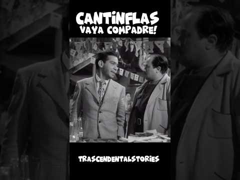 Cantinflas… vaya compadre!!